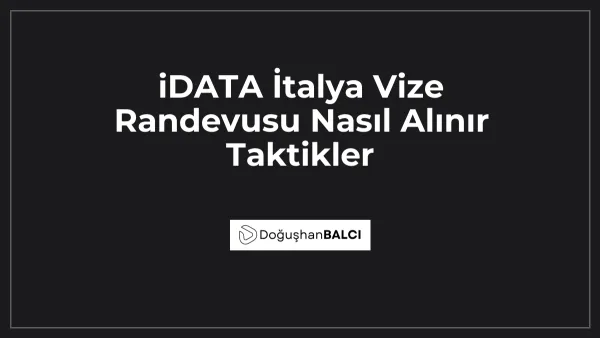 iDATA İtalya Vize Randevusu Nasıl Alınır Taktikler