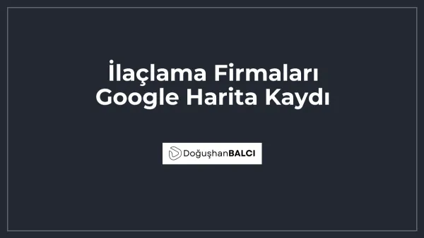 İlaçlama Firmaları Google Harita Kaydı