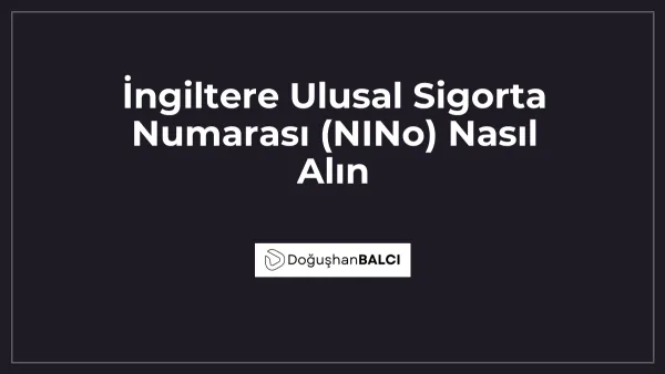 İngiltere Ulusal Sigorta Numarası (NINo) Nasıl Alın