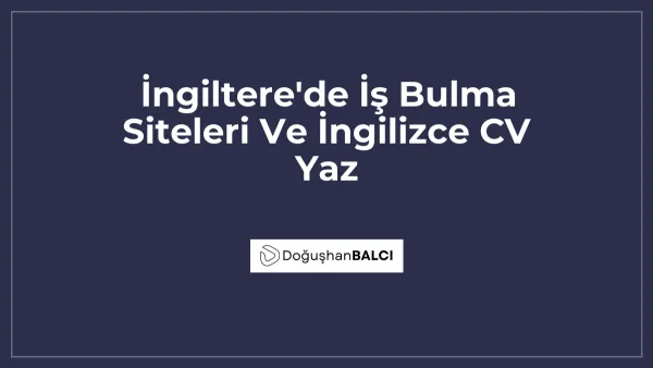 İngiltere'de İş Bulma Siteleri Ve İngilizce CV Yaz