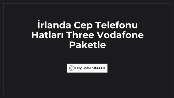İrlanda Cep Telefonu Hatları Three Vodafone Paketle