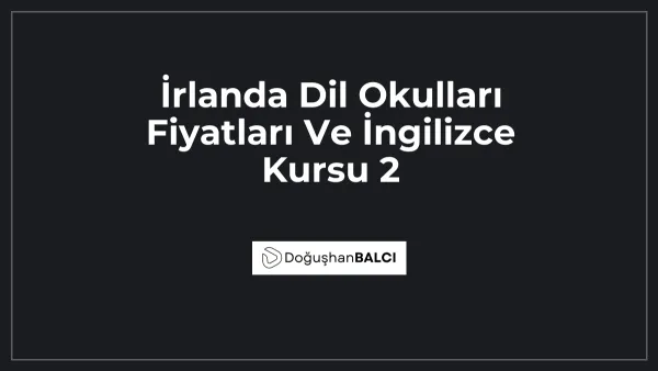 İrlanda Dil Okulları Fiyatları Ve İngilizce Kursu 2
