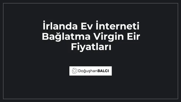 İrlanda Ev İnterneti Bağlatma Virgin Eir Fiyatları