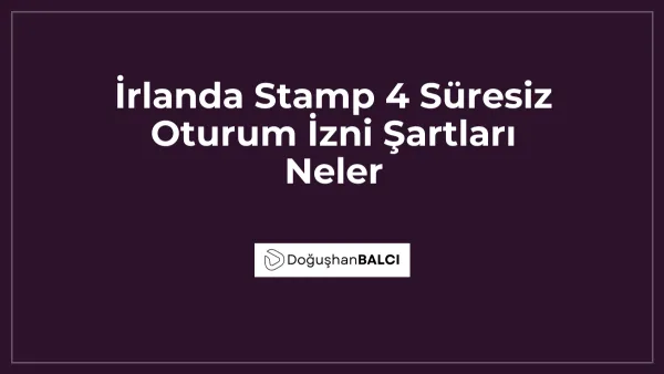 İrlanda Stamp 4 Süresiz Oturum İzni Şartları Neler