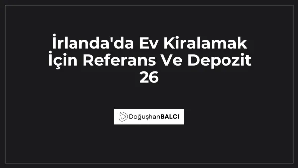 İrlanda'da Ev Kiralamak İçin Referans Ve Depozit 26