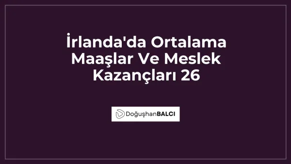 İrlanda'da Ortalama Maaşlar Ve Meslek Kazançları 26