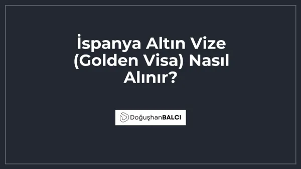 İspanya Altın Vize (Golden Visa) Nasıl Alınır?