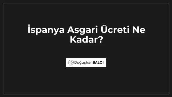 İspanya Asgari Ücreti Ne Kadar?
