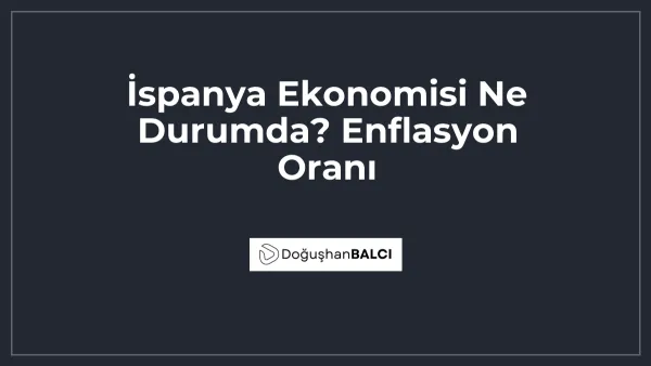 İspanya Ekonomisi Ne Durumda? Enflasyon Oranı