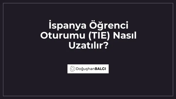 İspanya Öğrenci Oturumu (TIE) Nasıl Uzatılır?