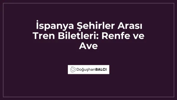 İspanya Şehirler Arası Tren Biletleri: Renfe ve Ave