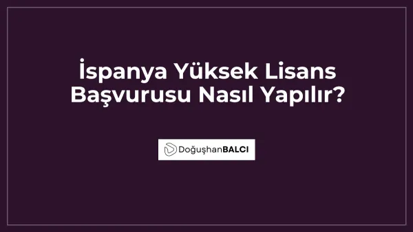 İspanya Yüksek Lisans Başvurusu Nasıl Yapılır?