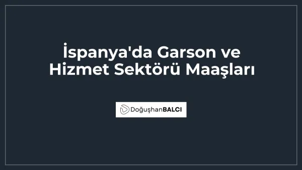 İspanya'da Garson ve Hizmet Sektörü Maaşları