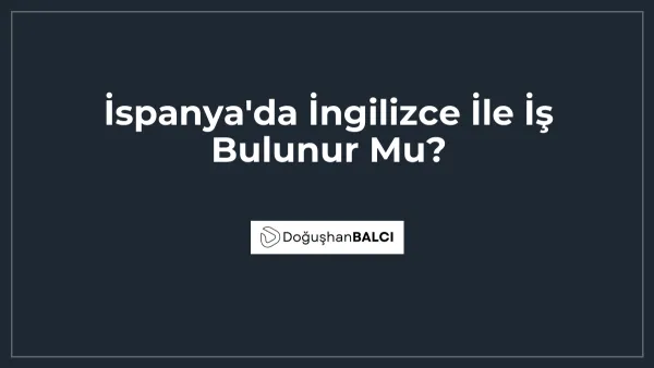 İspanya'da İngilizce İle İş Bulunur Mu?