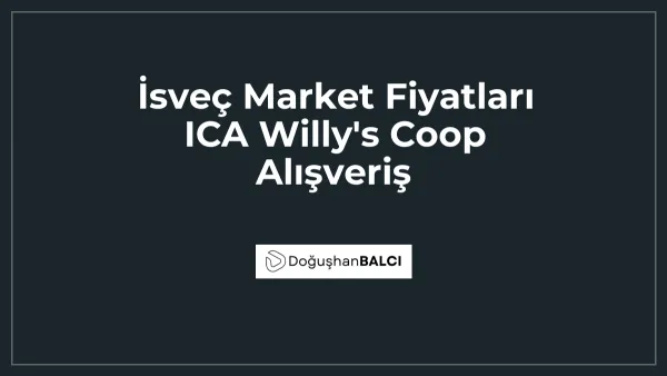 İsveç Market Fiyatları ICA Willy's Coop Alışveriş