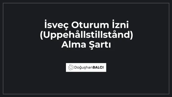 İsveç Oturum İzni (Uppehållstillstånd) Alma Şartı