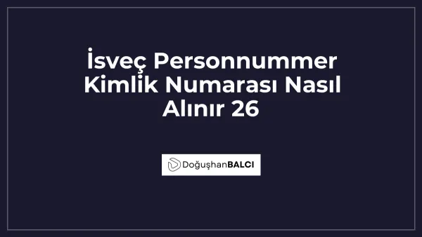 İsveç Personnummer Kimlik Numarası Nasıl Alınır 26