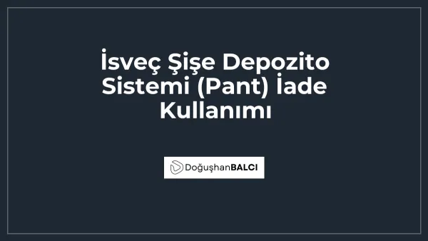 İsveç Şişe Depozito Sistemi (Pant) İade Kullanımı