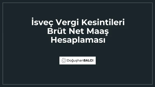 İsveç Vergi Kesintileri Brüt Net Maaş Hesaplaması