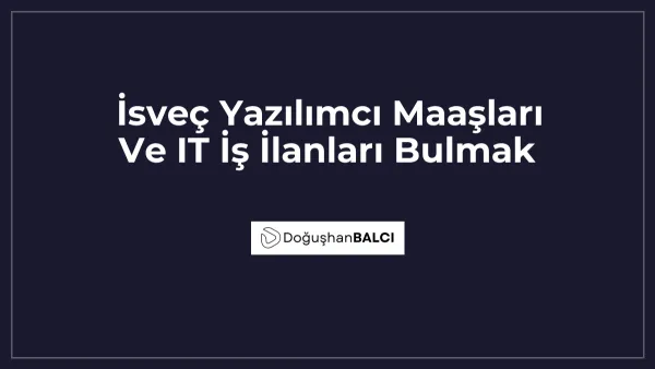 İsveç Yazılımcı Maaşları Ve IT İş İlanları Bulmak