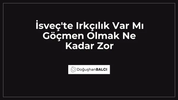 İsveç'te Irkçılık Var Mı Göçmen Olmak Ne Kadar Zor