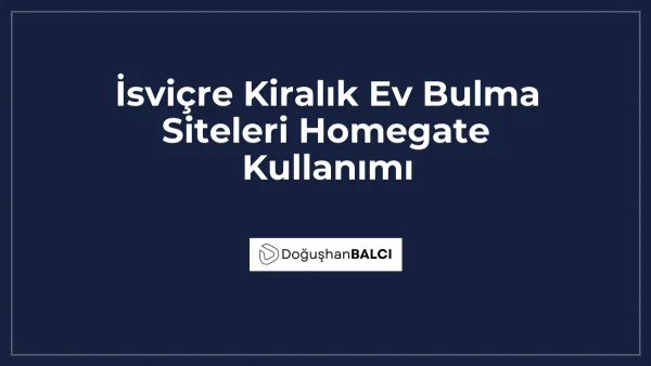 İsviçre Kiralık Ev Bulma Siteleri Homegate Kullanımı