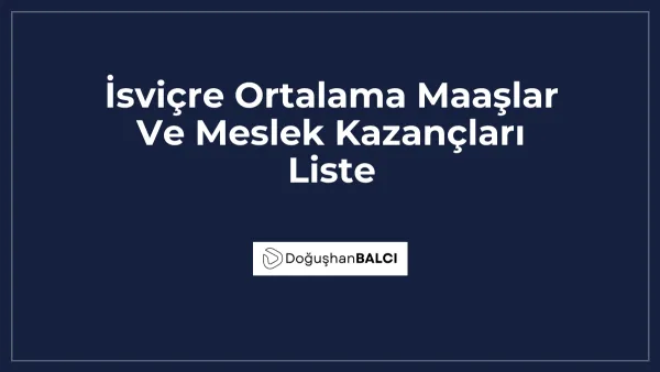 İsviçre Ortalama Maaşlar Ve Meslek Kazançları Liste