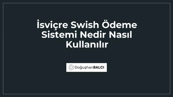 İsviçre Swish Ödeme Sistemi Nedir Nasıl Kullanılır