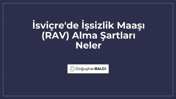 İsviçre'de İşsizlik Maaşı (RAV) Alma Şartları Neler