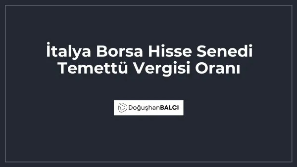 İtalya Borsa Hisse Senedi Temettü Vergisi Oranı