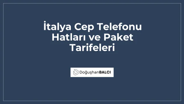 İtalya Cep Telefonu Hatları ve Paket Tarifeleri