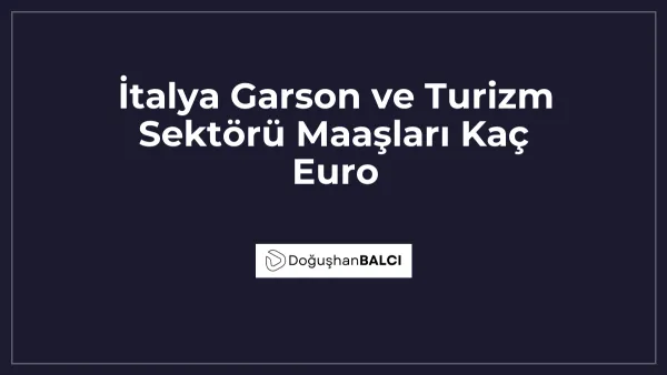 İtalya Garson ve Turizm Sektörü Maaşları Kaç Euro