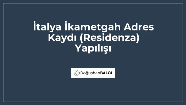 İtalya İkametgah Adres Kaydı (Residenza) Yapılışı