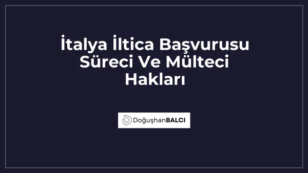 İtalya İltica Başvurusu Süreci Ve Mülteci Hakları