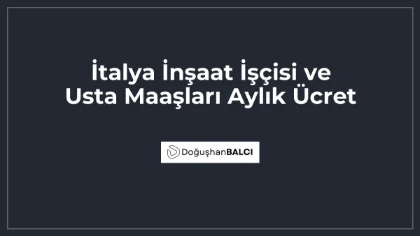 İtalya İnşaat İşçisi ve Usta Maaşları Aylık Ücret