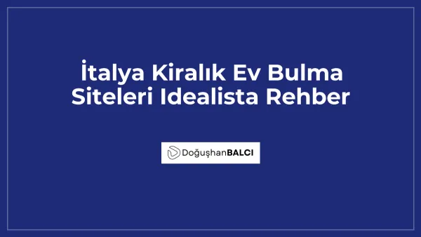 İtalya Kiralık Ev Bulma Siteleri Idealista Rehber