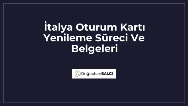İtalya Oturum Kartı Yenileme Süreci Ve Belgeleri
