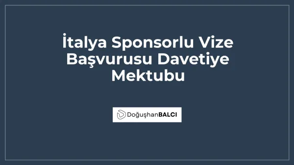 İtalya Sponsorlu Vize Başvurusu Davetiye Mektubu