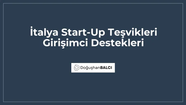 İtalya Start-Up Teşvikleri Girişimci Destekleri