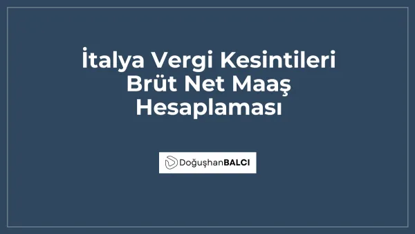 İtalya Vergi Kesintileri Brüt Net Maaş Hesaplaması