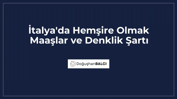 İtalya'da Hemşire Olmak Maaşlar ve Denklik Şartı