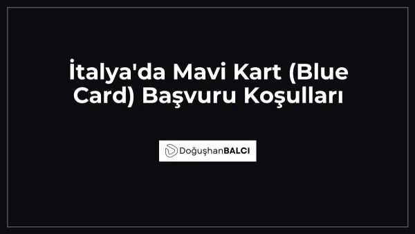 İtalya'da Mavi Kart (Blue Card) Başvuru Koşulları