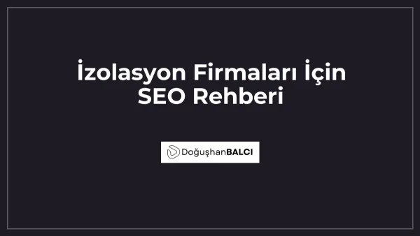 İzolasyon Firmaları İçin SEO Rehberi