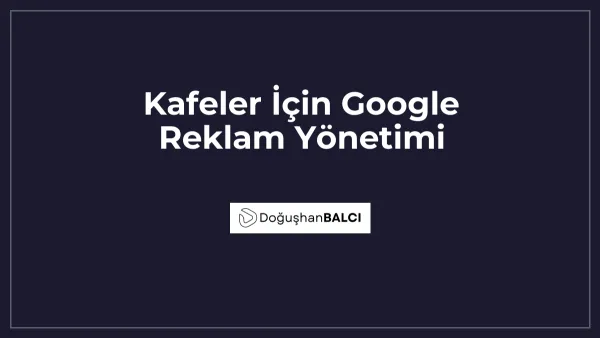 Kafeler İçin Google Reklam Yönetimi