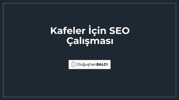 Kafeler İçin SEO Çalışması