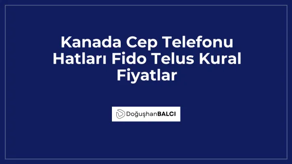 Kanada Cep Telefonu Hatları Fido Telus Kural Fiyatlar