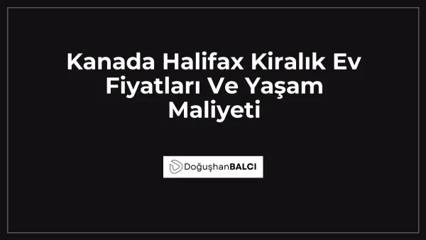 Kanada Halifax Kiralık Ev Fiyatları Ve Yaşam Maliyeti