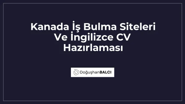 Kanada İş Bulma Siteleri Ve İngilizce CV Hazırlaması