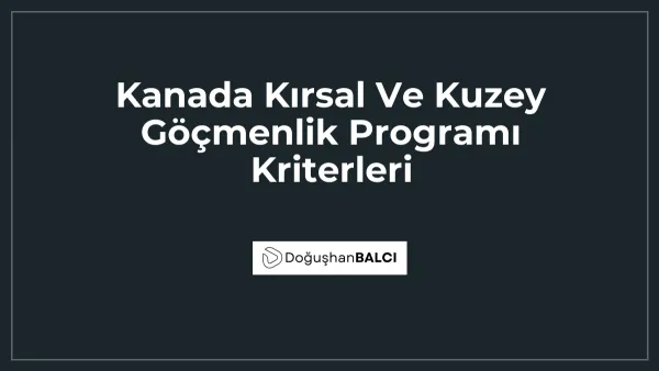 Kanada Kırsal Ve Kuzey Göçmenlik Programı Kriterleri