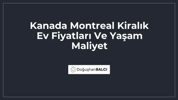 Kanada Montreal Kiralık Ev Fiyatları Ve Yaşam Maliyet